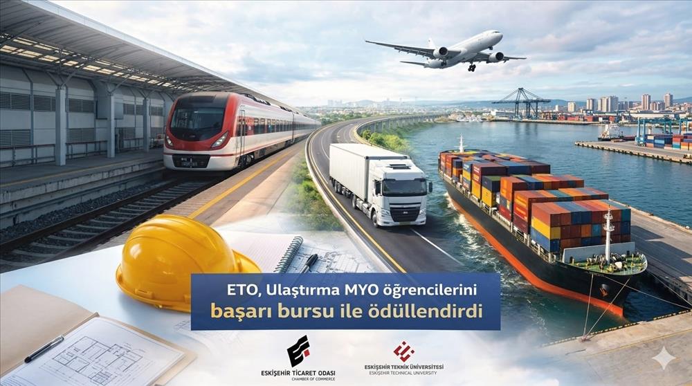 Eskişehir Ticaret Odası, Ulaştırma Meslek Yüksekokulu Öğrencilerini Başarı Bursu ile Ödüllendirdi